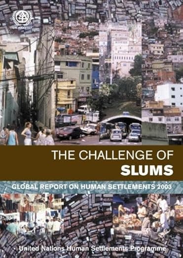 The Challenge of Slums: Global Report on Human Settlements 2003 - United Nations Human Settlements Programme