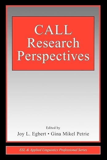 CALL Research Perspectives (ESL & Applied Linguistics Professional Series) - Gina Mikel Petrie