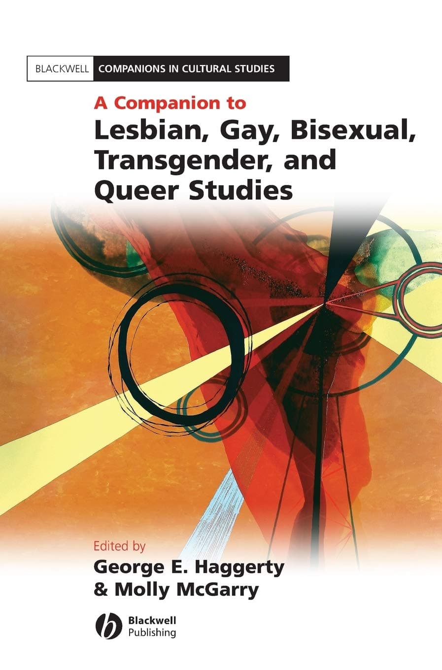 A Companion to Lesbian, Gay, Bisexual, Transgender, and Queer Studies (Blackwell Companions in Cultural Studies) - George E. Haggerty