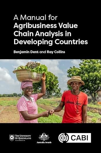 Manual for Agribusiness Value Chain Analysis in Developing Countries, A - Dr Benjamin Dent