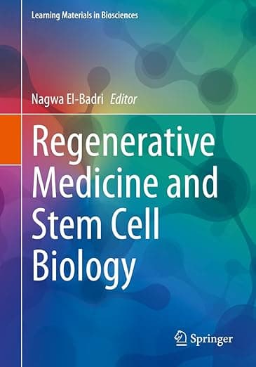 Regenerative Medicine and Stem Cell Biology (Learning Materials in Biosciences) - Nagwa El-Badri