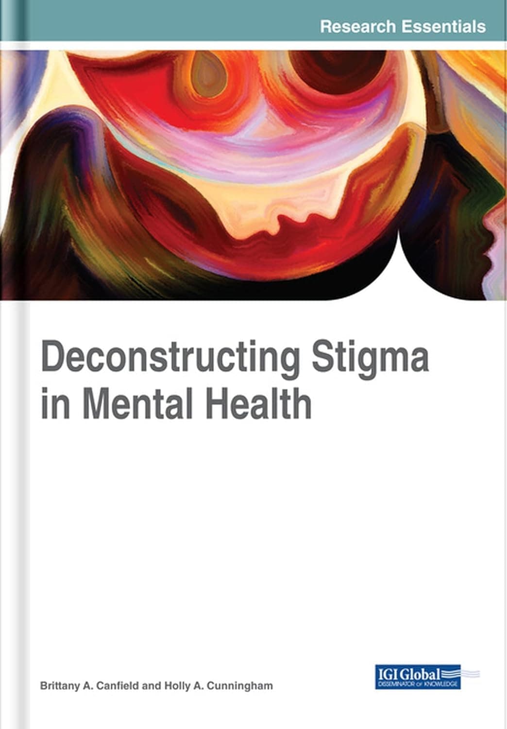 Deconstructing Stigma in Mental Health (Advances in Psychology, Mental Health, and Behavioral Studies (APMHBS))