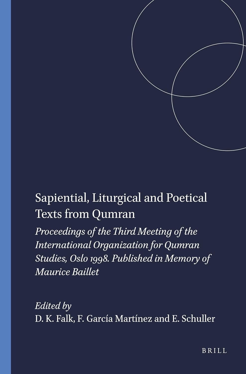 Sapiential, Liturgical and Poetical Texts from Qumran: Proceedings of the Third Meeting of the International Organization for Qumran Studies, Oslo ... on the Texts of the Desert of Judah, 35) - Daniel K. Falk