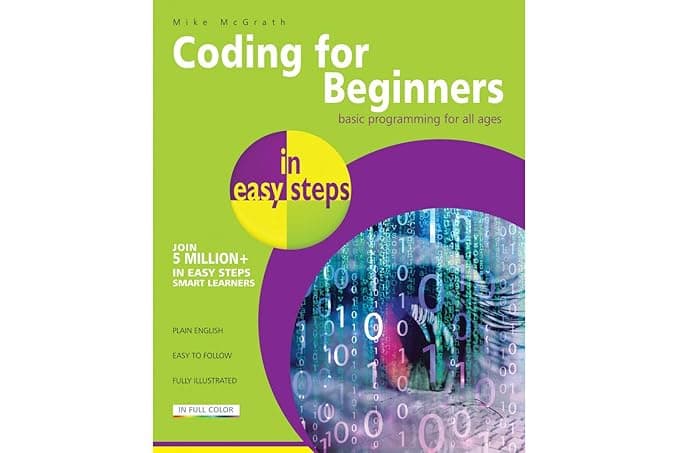 Coding for Beginners in easy steps: Basic Programming for All Ages - In Easy Steps Limited
