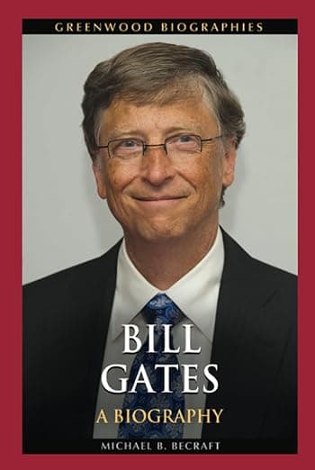 Bill Gates: A Biography (Greenwood Biographies) - Michael B. Becraft