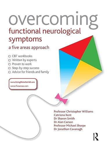 Overcoming Functional Neurological Symptoms: A Five Areas Approach - Alan Williams