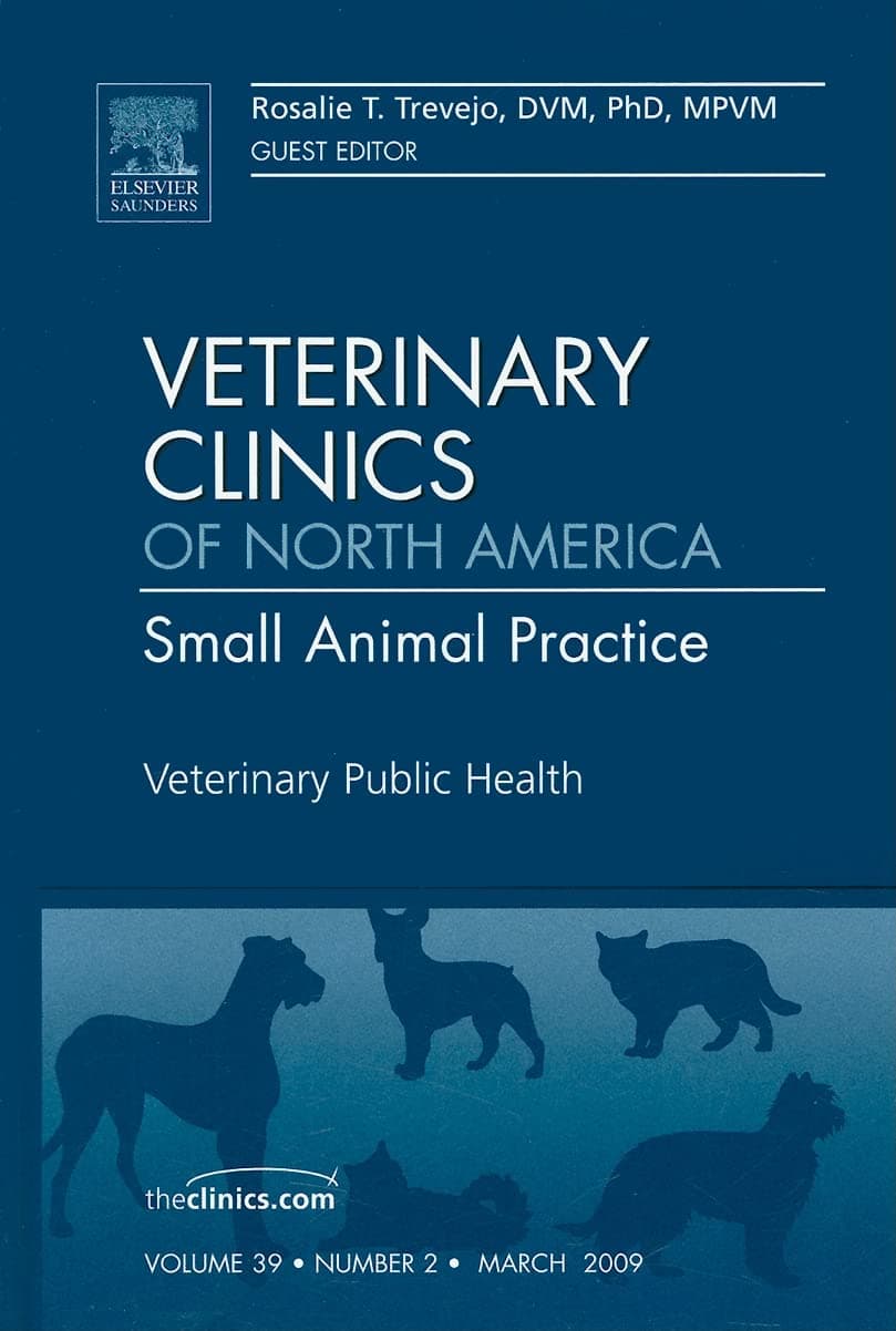 Veterinary Public Health, An Issue of Veterinary Clinics: Small Animal Practice (Volume 39-2) (The Clinics: Veterinary Medicine, Volume 39-2)