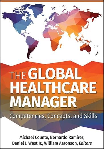 The Global Healthcare Manager: Competencies, Concepts, and Skills (Aupha/Hap Book) - Health Administration Press