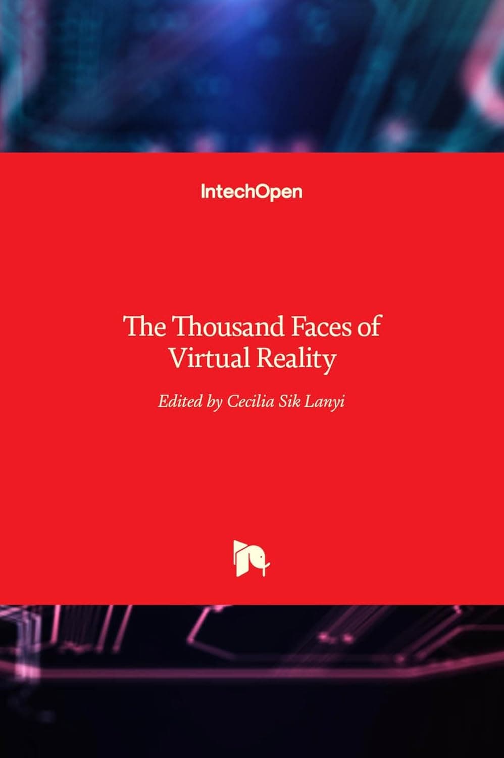 The Thousand Faces of Virtual Reality - Cecília Sík Lányi