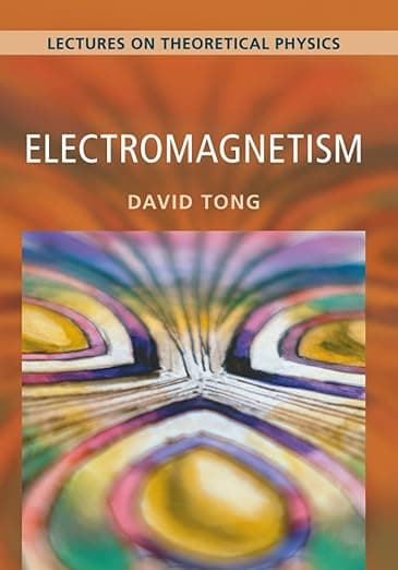 Lectures on Theoretical Physics, Volume 2 - David Tong