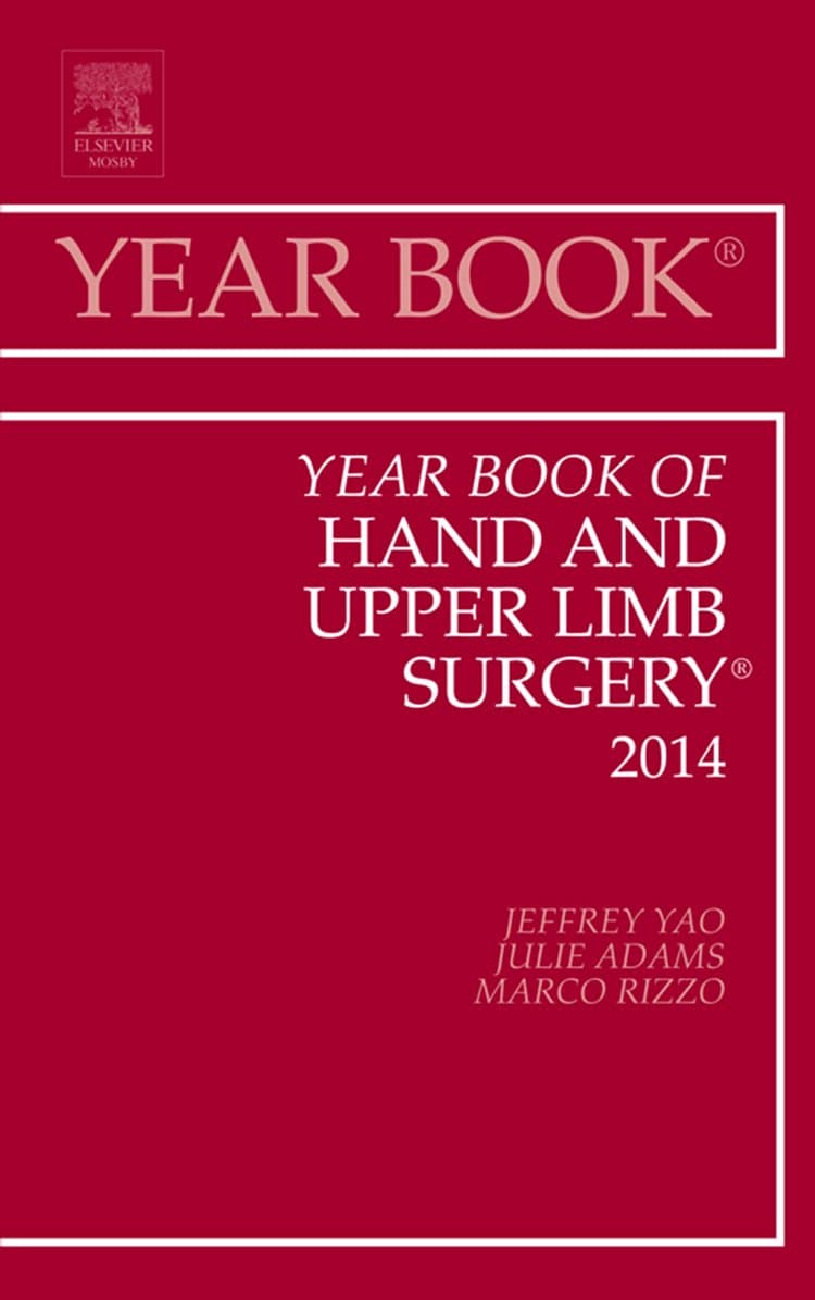 Year Book of Hand and Upper Limb Surgery 2014 - Jeffrey Yao MD