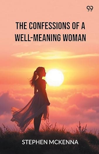 The Confessions Of A Well-Meaning Woman - Stephen McKenna