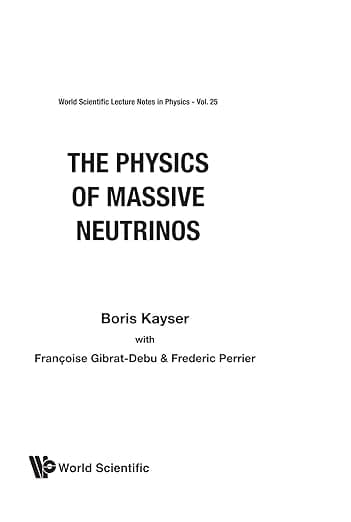 Physics Of Massive Neutrinos, The (World Scientific Lecture Notes in Physics) - B Kayser