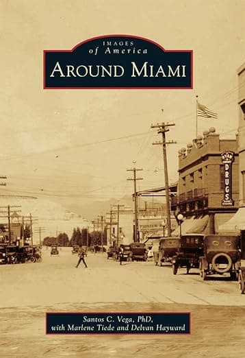 Around Miami (Images of America) - Santos C. Vega  PhD