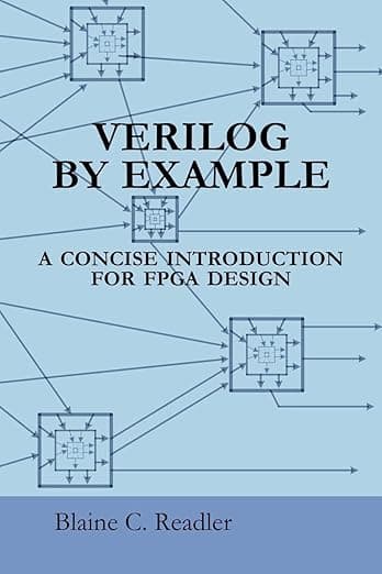 Verilog by Example: A Concise Introduction for FPGA Design - Lightning Source Inc