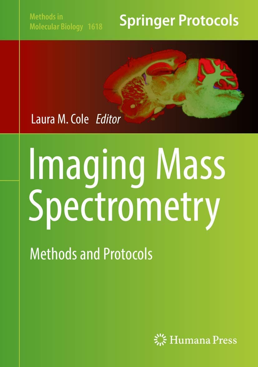 Imaging Mass Spectrometry: Methods and Protocols (Methods in Molecular Biology, 1618)