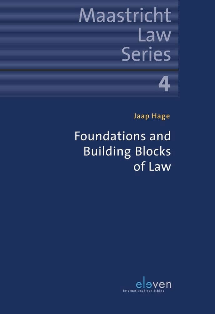 Foundations and Building Blocks of Law (4) (Maastricht Law Series) - Eleven International Publishing