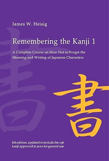 Remembering the Kanji 1: A Complete Course on How Not to Forget the Meaning and Writing of Japanese Characters - University of Hawaii Press