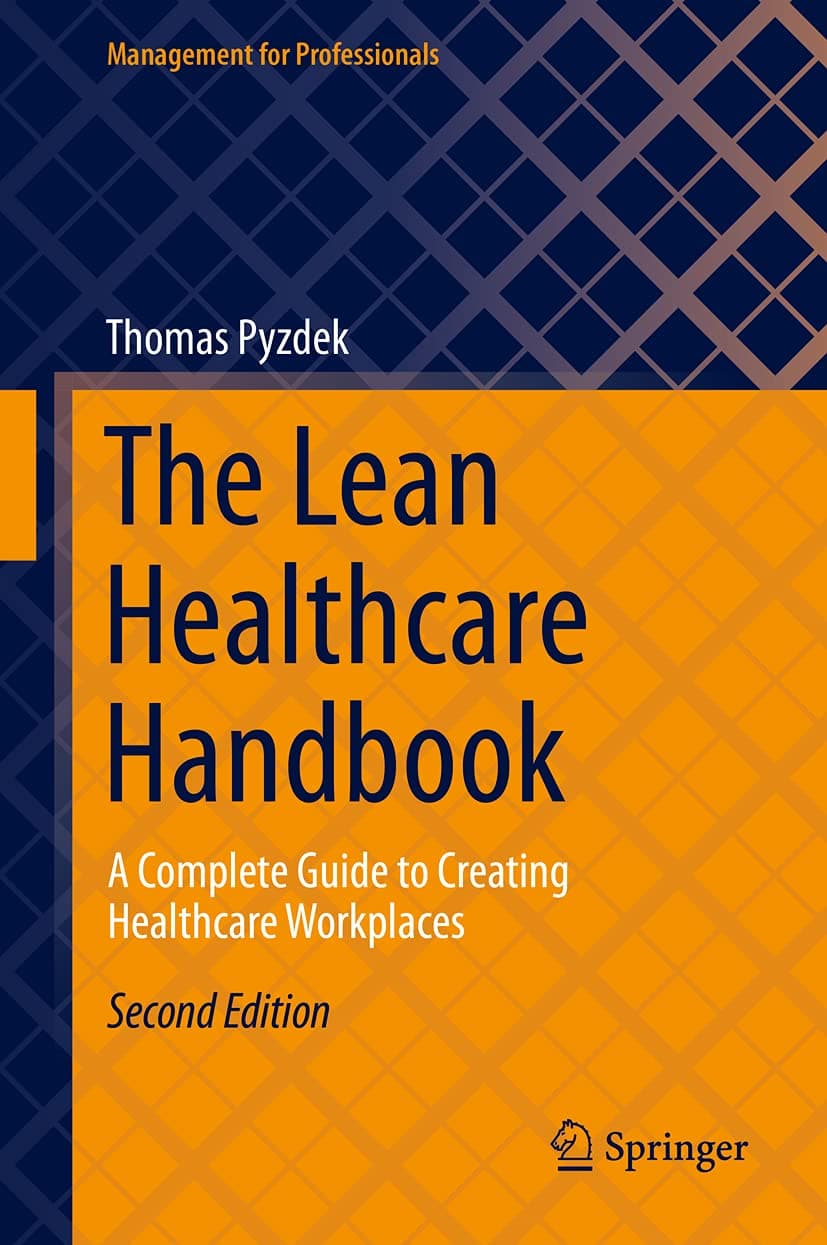 The Lean Healthcare Handbook: A Complete Guide to Creating Healthcare Workplaces (Management for Professionals)