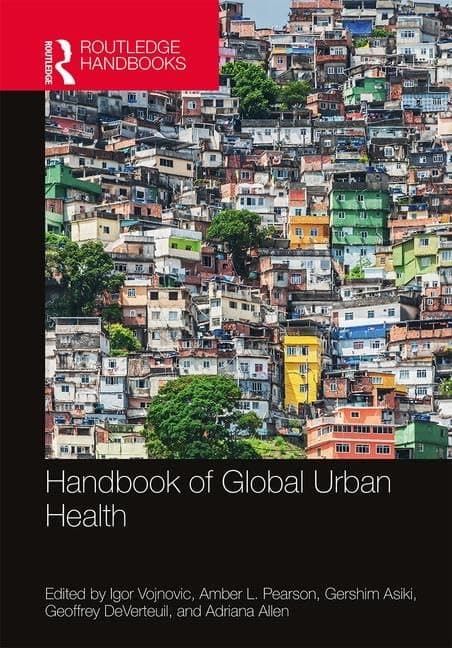 Handbook of Global Urban Health (The Metropolis and Modern Life) - Gersh
