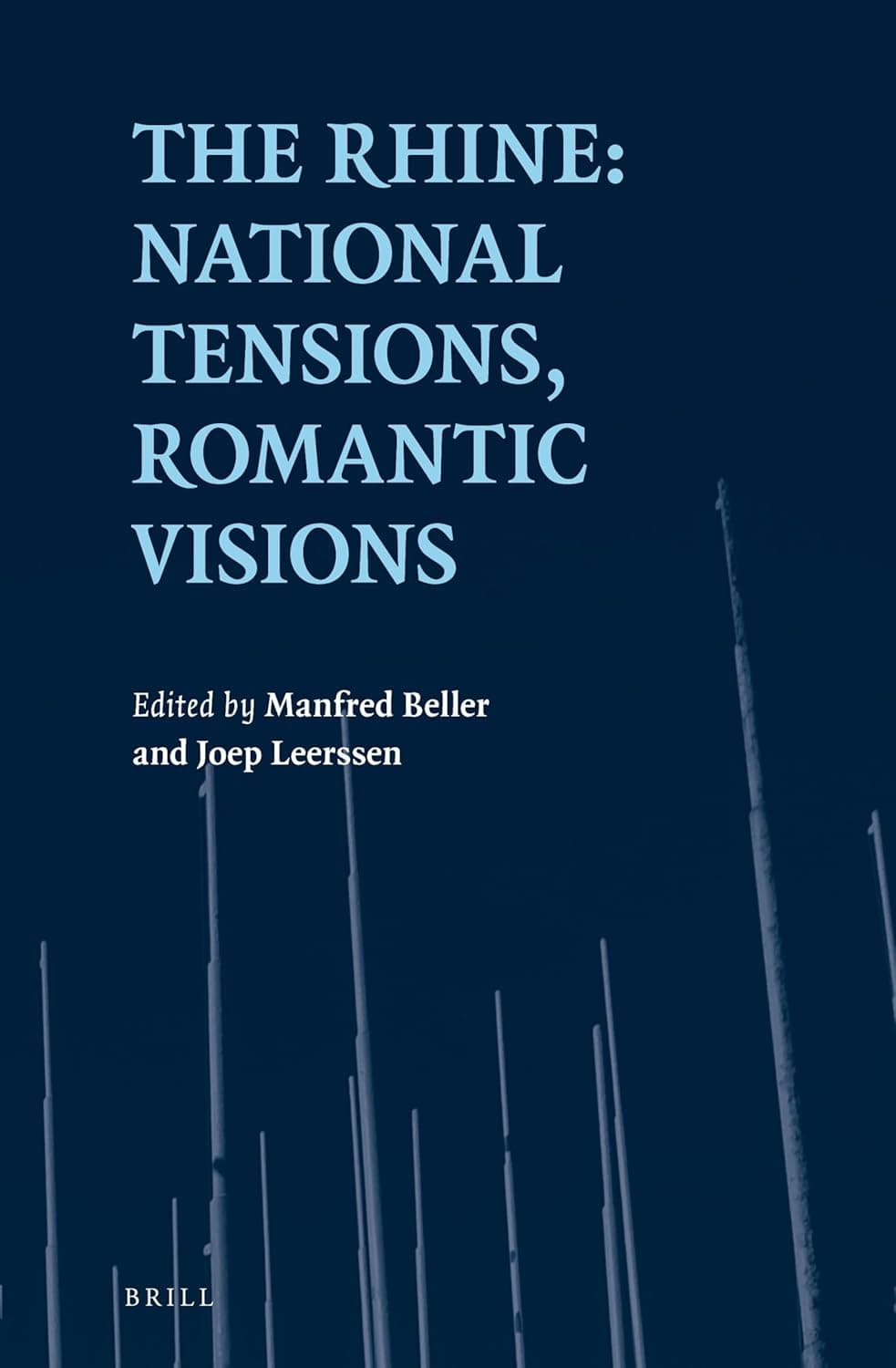 The Rhine: National Tensions, Romantic Visions (European Studies, 33) - RHINE