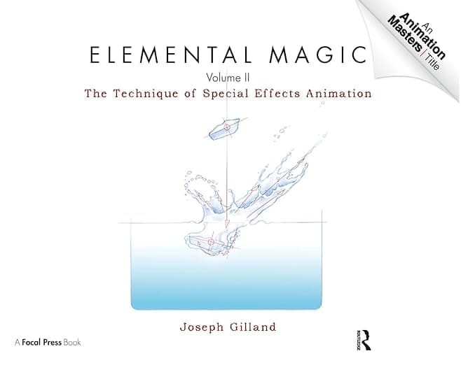 Elemental Magic , Volume 2: The Technique of Special Effects Animation - Joseph Gilland