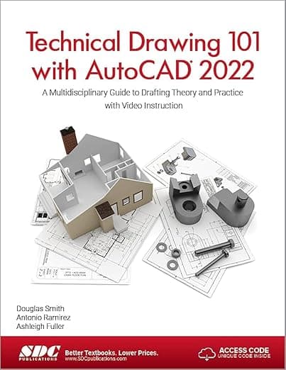 Technical Drawing 101 with AutoCAD 2022: A Multidisciplinary Guide to Drafting Theory and Practice with Video Instruction - Fuller