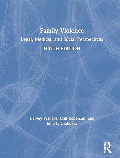Family Violence: Legal, Medical, and Social Perspectives - Harvey Wallace
