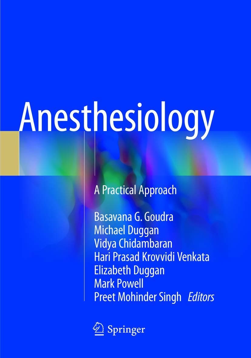 Anesthesiology: A Practical Approach - Basavana G. Goudra