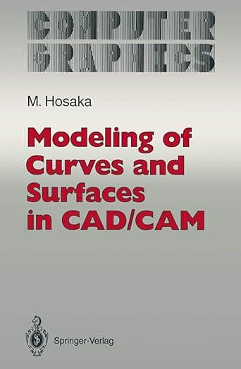 Modeling of Curves and Surfaces in CAD/CAM (Computer Graphics: Systems and Applications) - Mamoru Hosaka