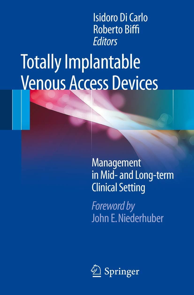 Totally Implantable Venous Access Devices - Isidoro Di Carlo