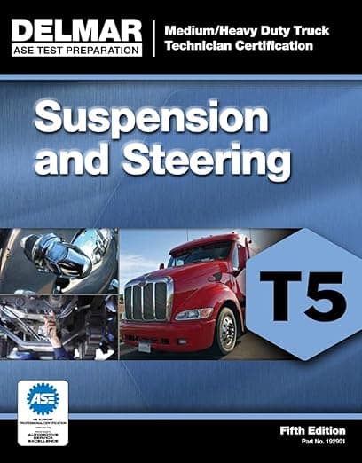 ASE Test Preparation - T5 Suspension and Steering (ASE Test Preparation: Medium/Heavy Duty Truck Technician Certification) - Delmar  Cengage Learning