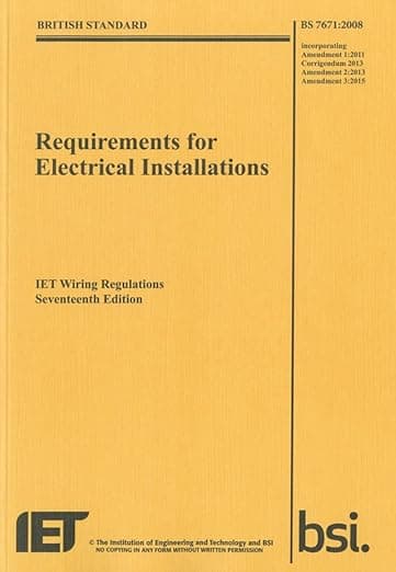 IET Wiring Regulations: BS 7671:2008 Incorporating Amendment Number 3:2015 - The Institution of Engineering and Technology