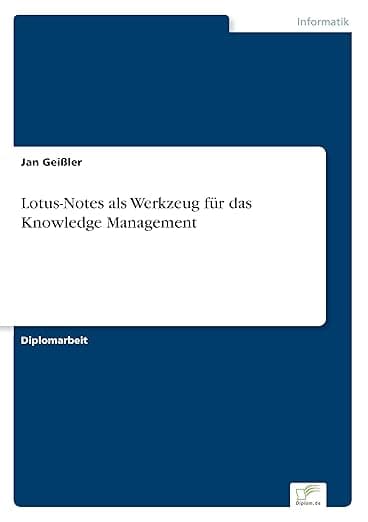 Lotus-Notes als Werkzeug für das Knowledge Management (German Edition) - Diplomarbeiten Agentur diplom.de