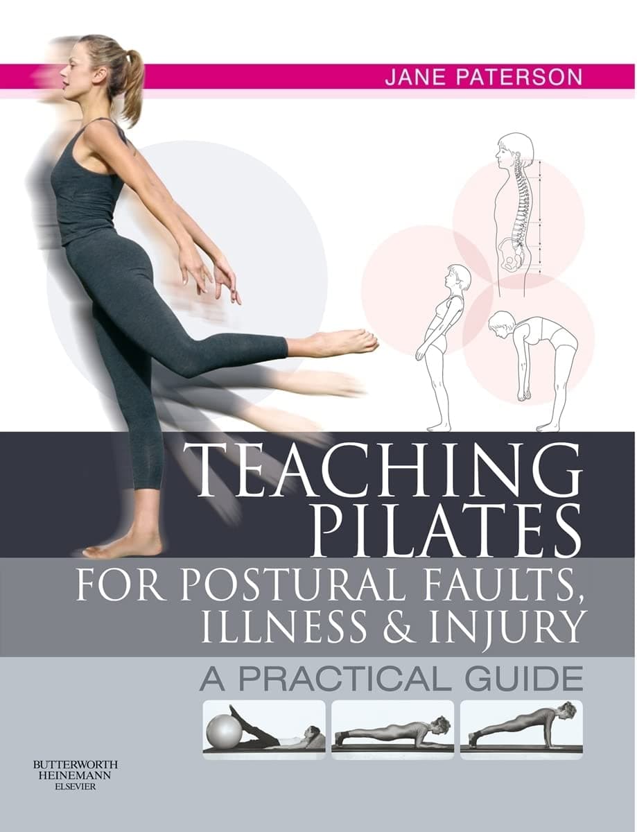 Teaching pilates for postural faults, illness and injury - Paterson