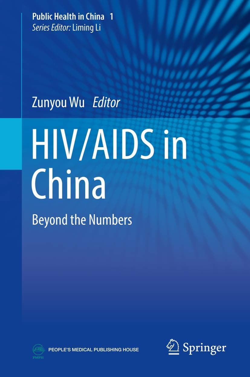 HIV/AIDS in China: Beyond the Numbers (Public Health in China, 1)