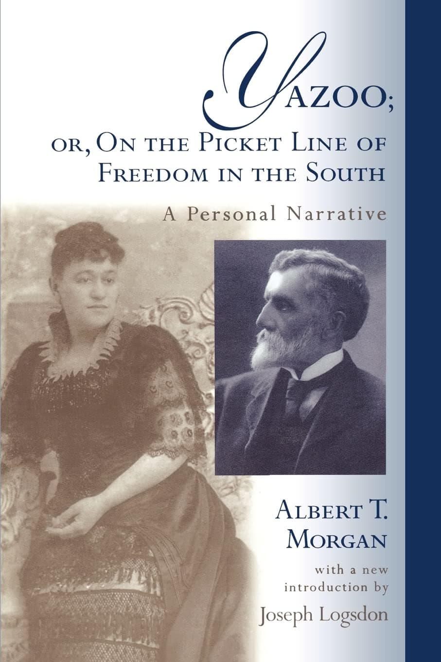 Yazoo; or, On the Picket Line of Freedom in the South: A Personal Narrative (Southern Classics) - University of South Carolina Press