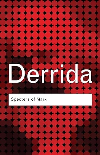 Specters of Marx: The State of the Debt, The Work of Mourning & the New International (Routledge Classics) - Jacques Derrida