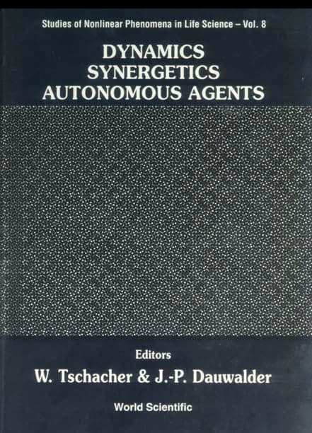 Dynamics, Synergetics, Autonomous Agents - Wolfgang Tschacher