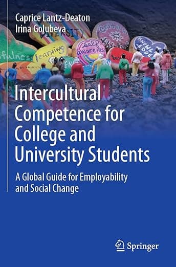 Intercultural Competence for College and University Students: A Global Guide for Employability and Social Change - Caprice Lantz-Deaton