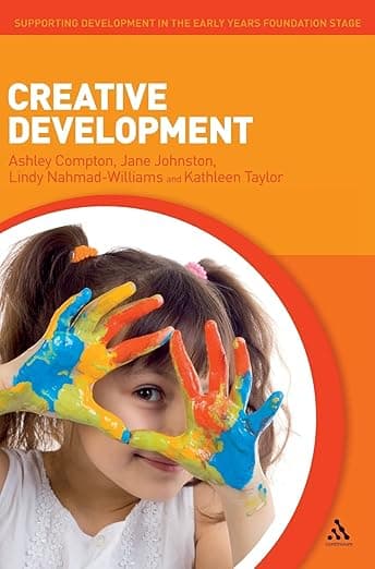 Creative Development (Supporting Development in the Early Years Foundation Stage) - Continuum