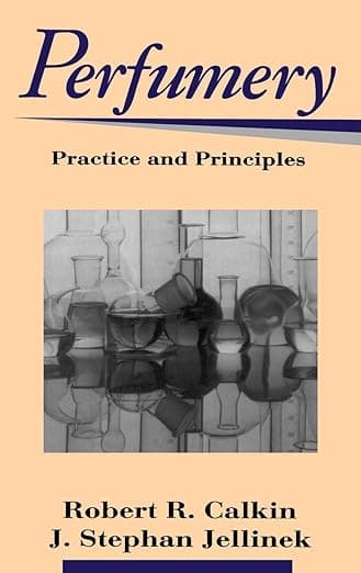 Perfumery: Practice and Principles - Wiley-Interscience