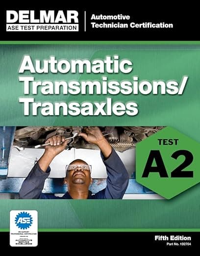 ASE Test Preparation - A2 Automatic Transmissions and Transaxles (ASE Test Preparation Series) - Delmar