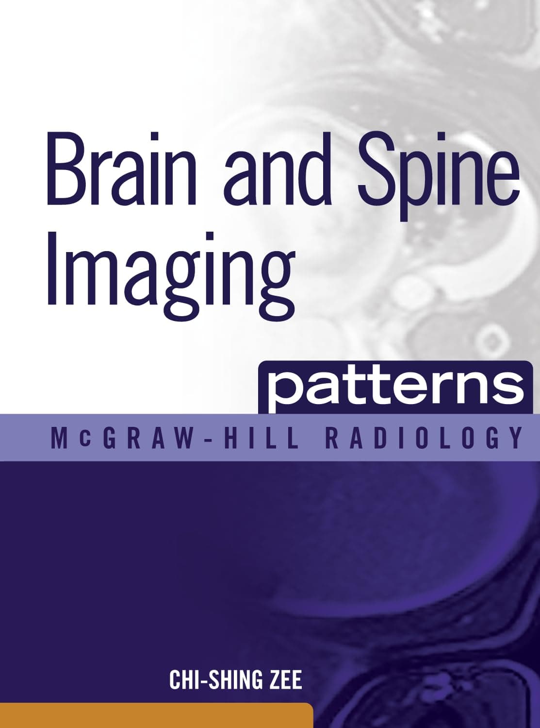 Brain and Spine Imaging Patterns (McGraw-Hill Radiology Series)