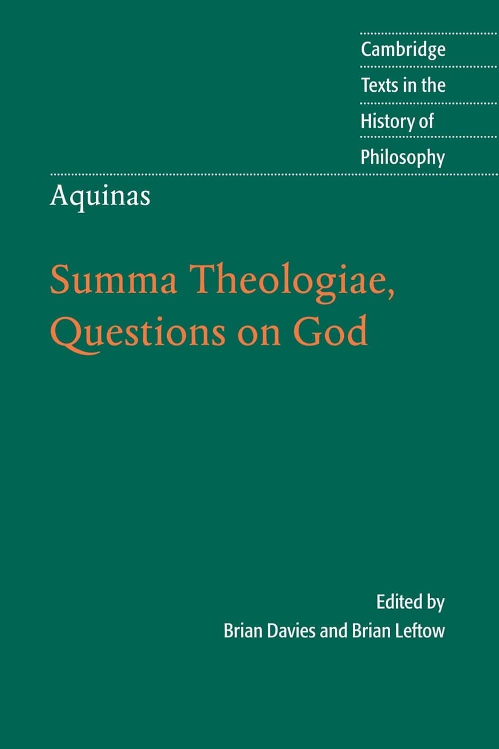 Aquinas: Summa Theologiae, Questions on God (Cambridge Texts in the History of Philosophy) - Brian Leftow