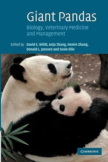 Giant Pandas: Biology, Veterinary Medicine and Management - David E. Wildt