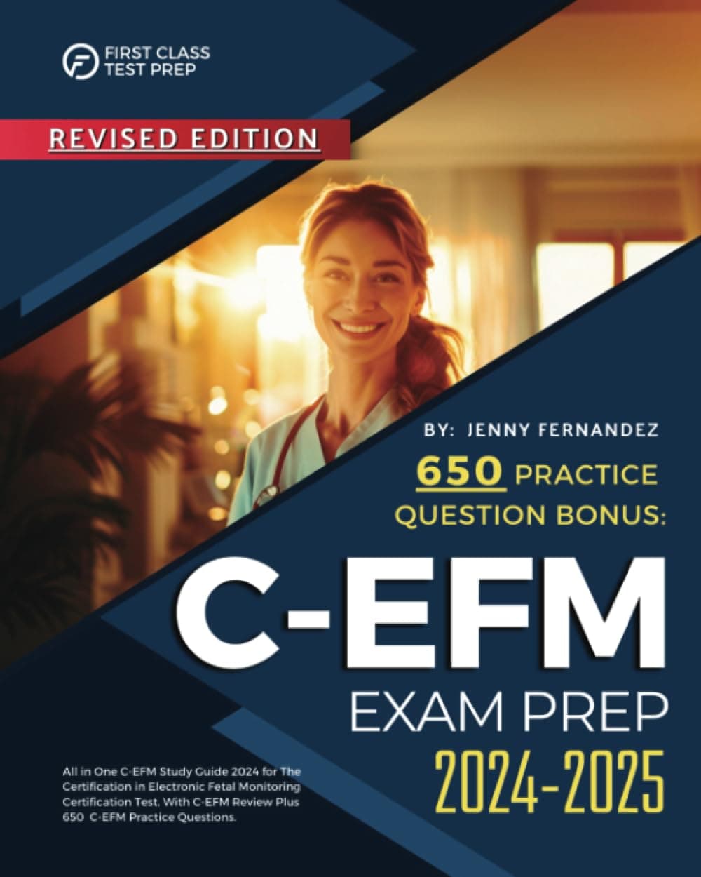C-EFM Exam Prep 2024-2025: All in One C-EFM Study Guide 2024 for The Certification in Electronic Fetal Monitoring Certification Test. With C-EFM Review Plus 650 C-EFM Practice Questions - C-EFM Review
