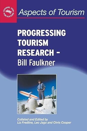 Progressing Tourism Research - Bill Faulkner (Aspects of Tourism, 9) - Chris Cooper