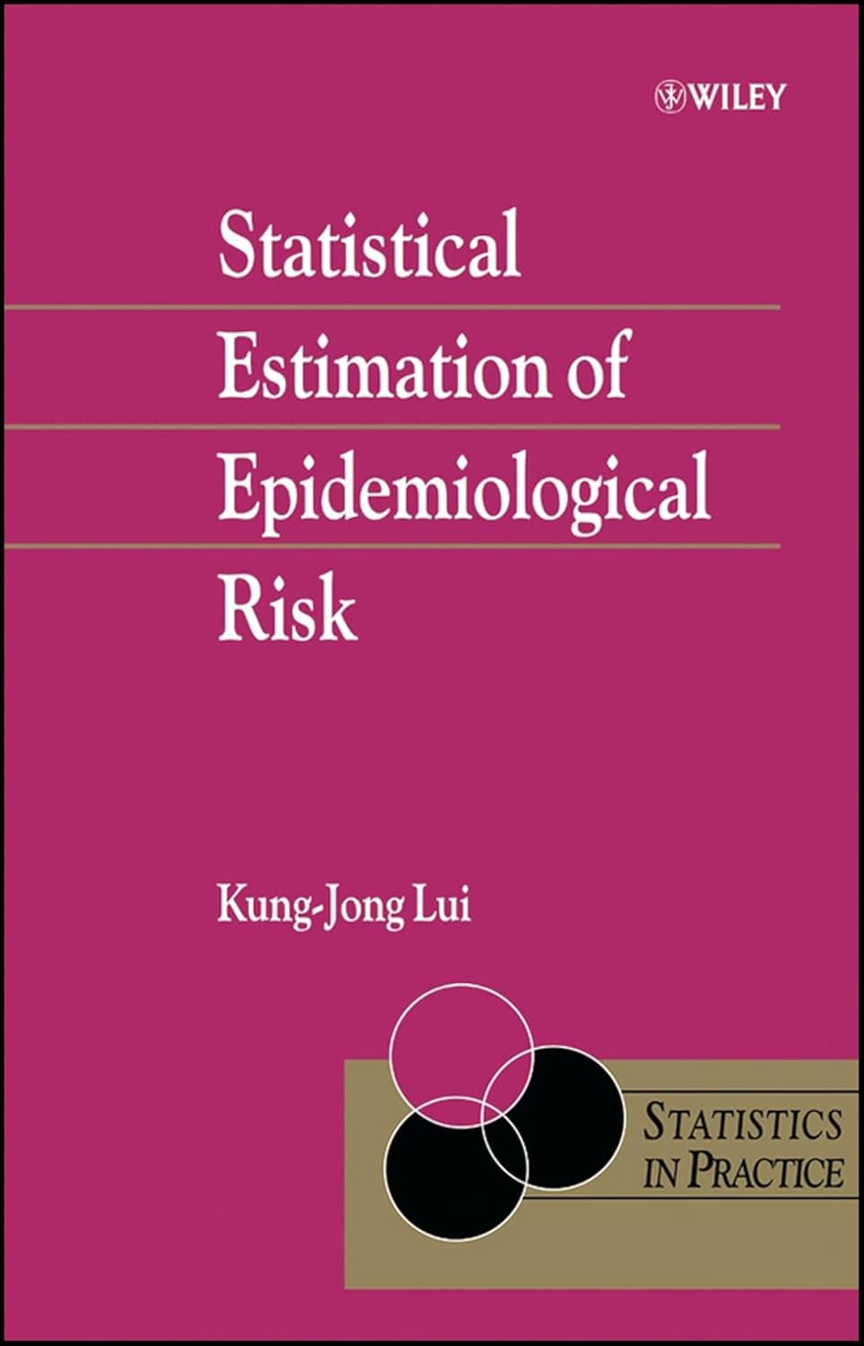 Statistical Estimation of Epidemiological Risk (Statistics in Practice)