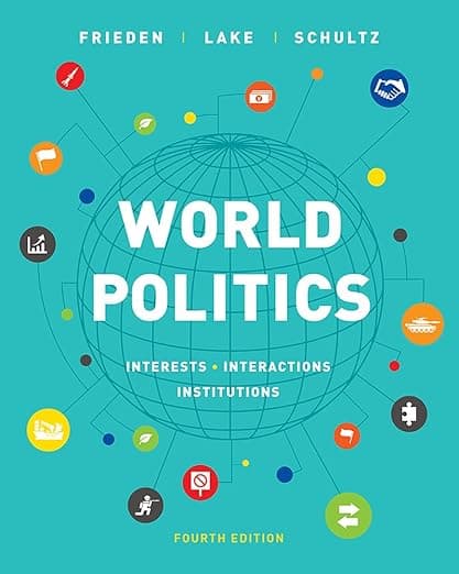 World Politics: Interests, Interactions, Institutions - Jeffry A. Frieden